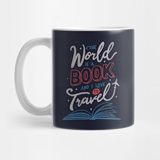 The World Is a Book and I Love To Travel Mug